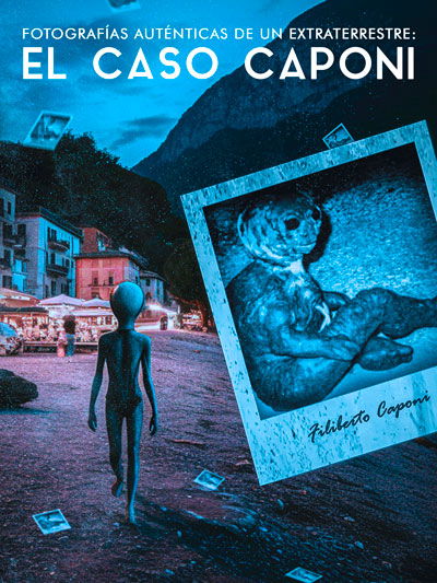 Fotografias auténticas de un extraterrestre: el caso Caponi