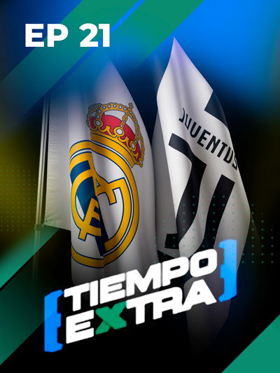 Real Madrid vs Juventus | México y más en Copa Oro y Mundial de Clubes | Tiempo Extra Ep 21