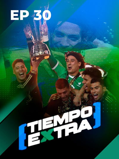 México campeón de la Copa Oro y Real Madrid vs PSG por el Mundial de Clubes | Tiempo Extra Ep 30