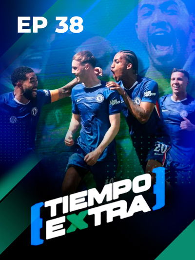 ¡CHELSEA CAMPEÓN del MUNDO! GOLEADA y HUMILLACIÓN al PSG | Tiempo Extra Ep 38